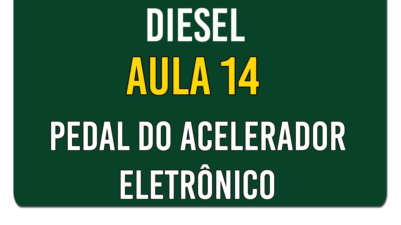 Curso Diesel Aula 14 Pedal do acelerador eletrônico