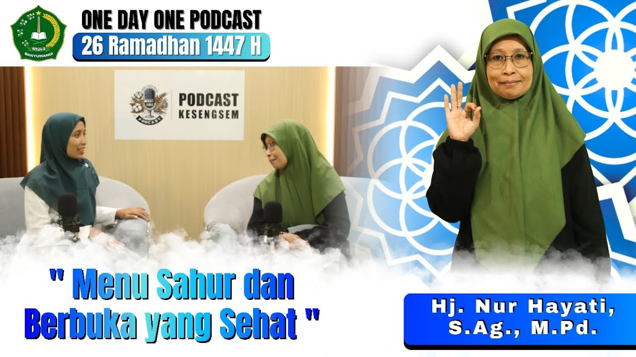ONE DAY ONE PODCAST | Menu Sahur dan Berbuka yang Sehat oleh Hj. Nur Hayati, S.Ag., M.Pd.