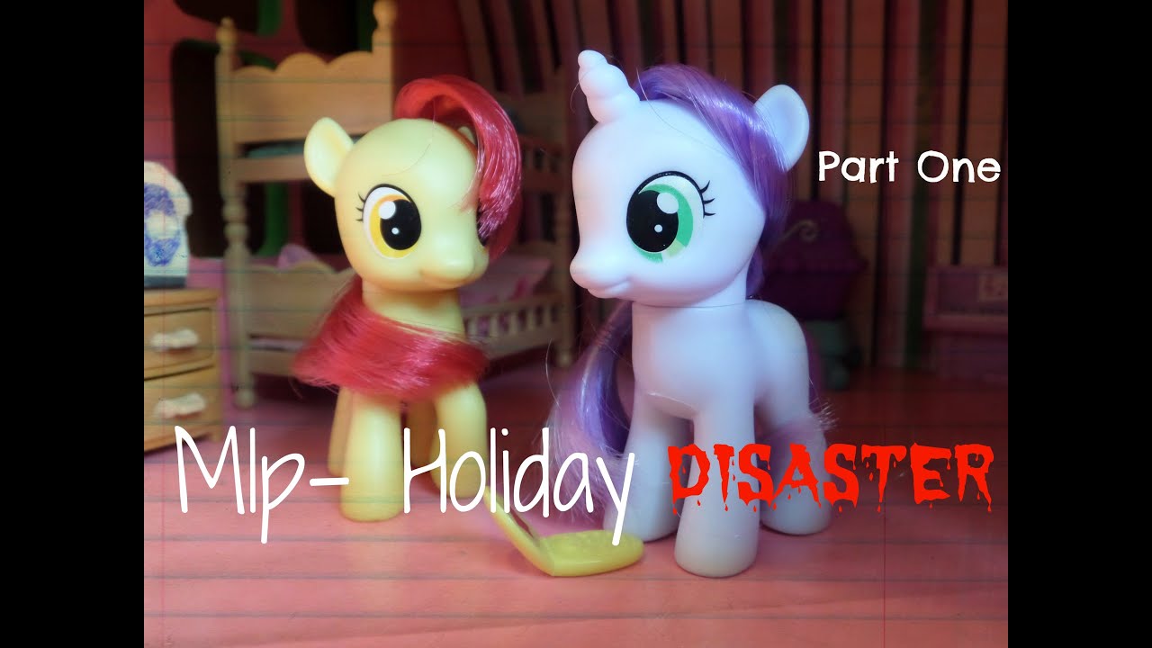 MLP- Holiday Disaster | Part 1