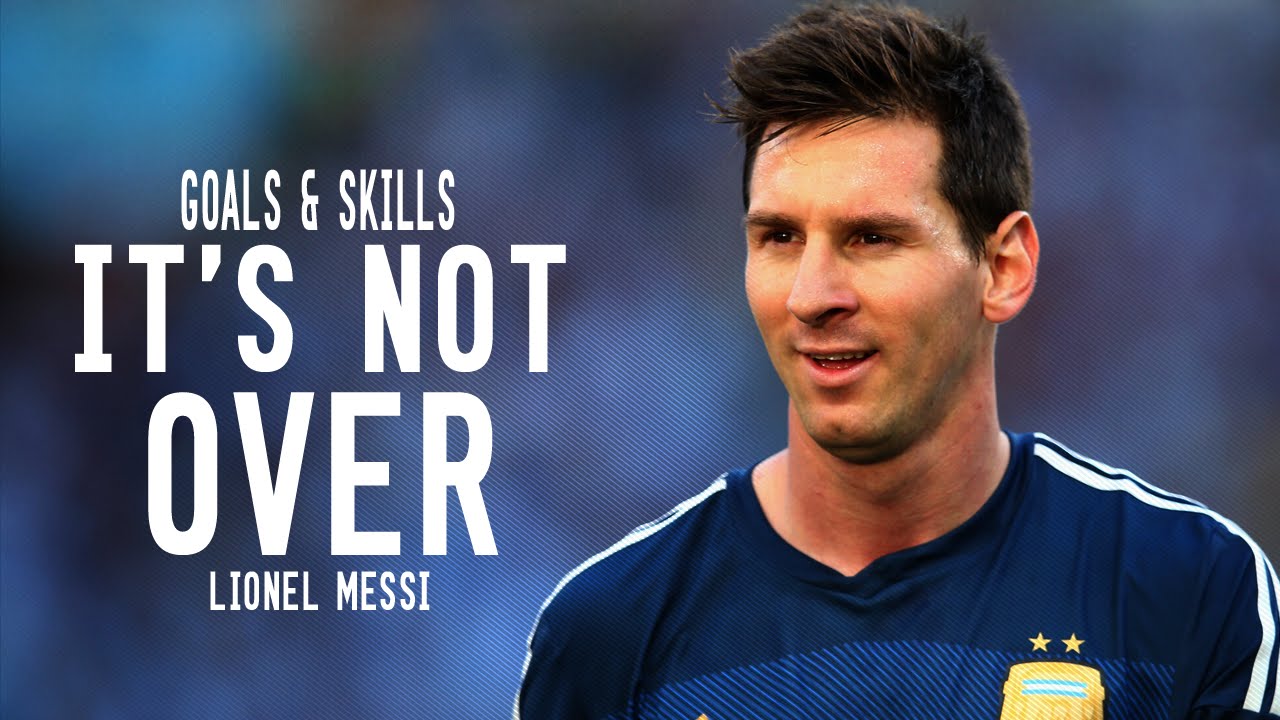 Lionel Messi - It's Not Over | The Best Ever | 2015 HD