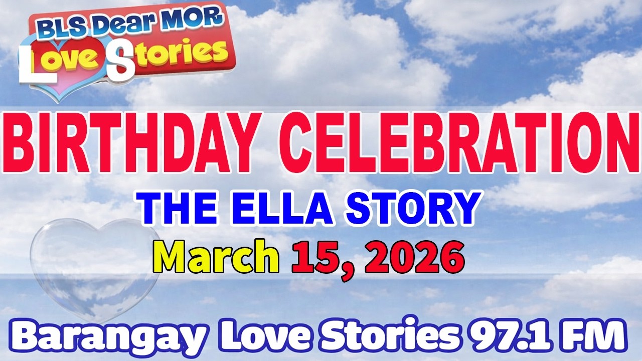 Birthday Celebration - The Ella Story _ Barangay Love Stories _ Papa Dudut _March 15, 2026