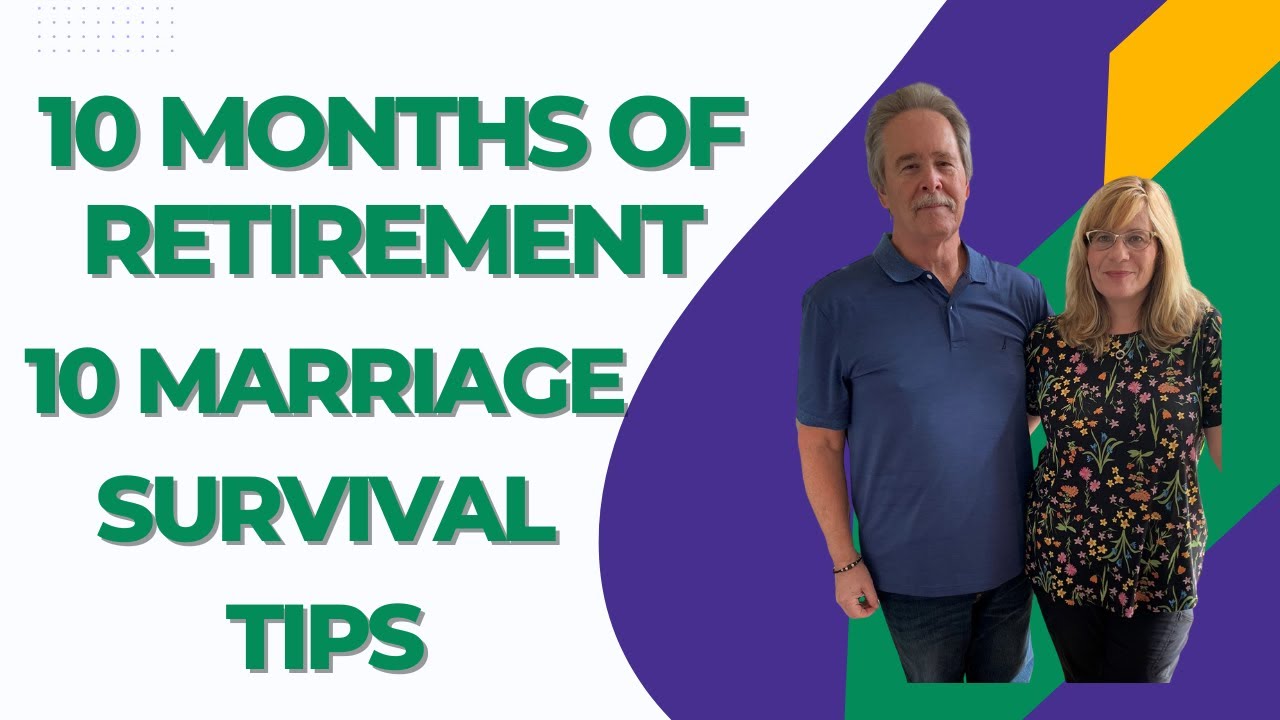 10 Marriage Survival Tips After 10 Months of Retirement