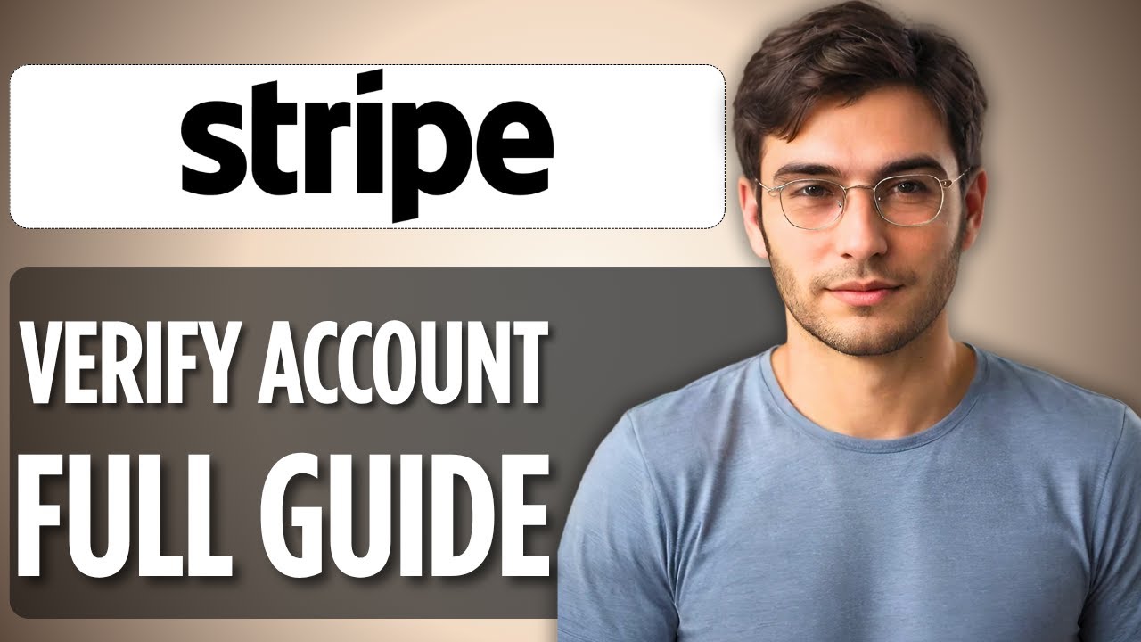 How to Verify Stripe Account: 2025 Full Guide