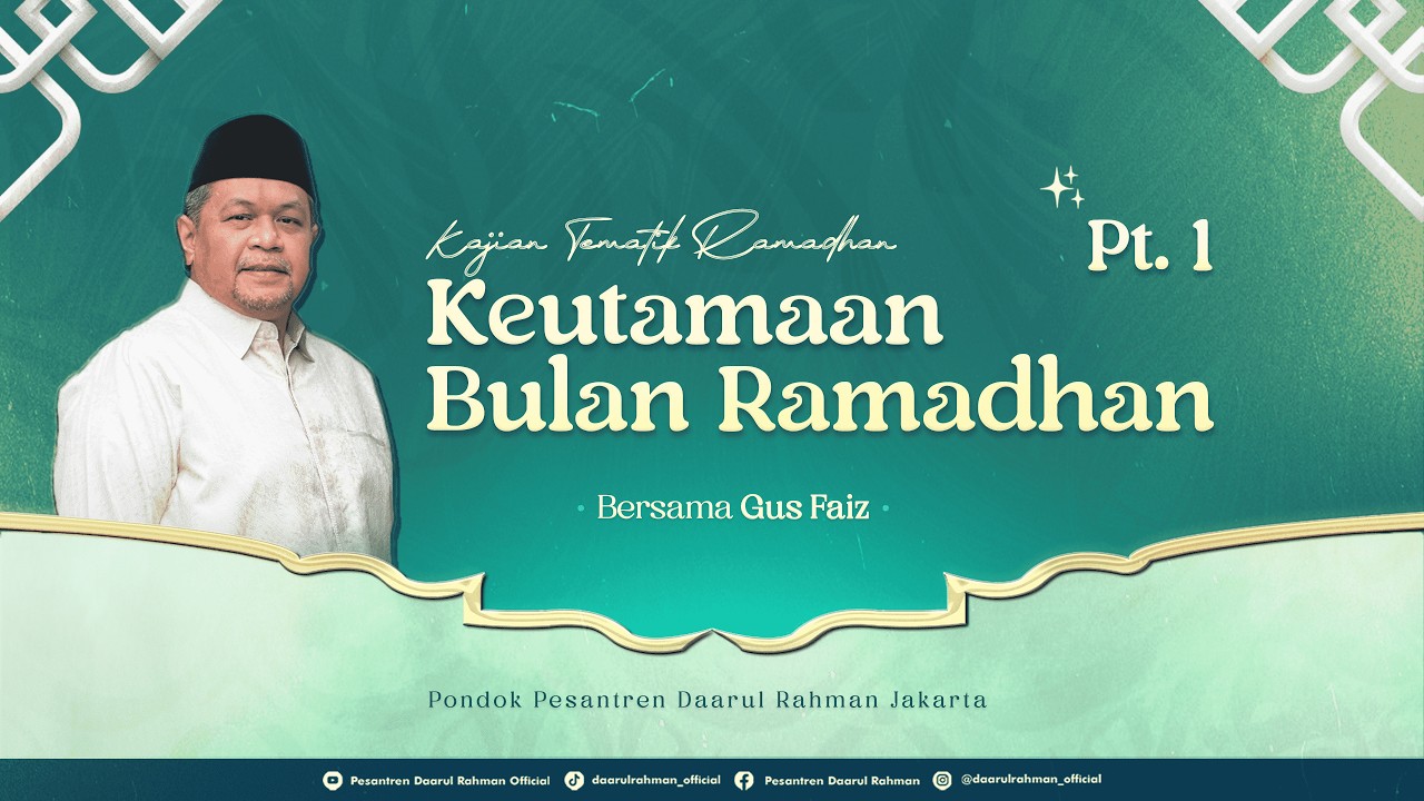 Keutamaan Bulan Ramadhan | Kajian Tematik Ramadhan Bersama Gus Faiz ( Kamis, 21 Februari 2026)