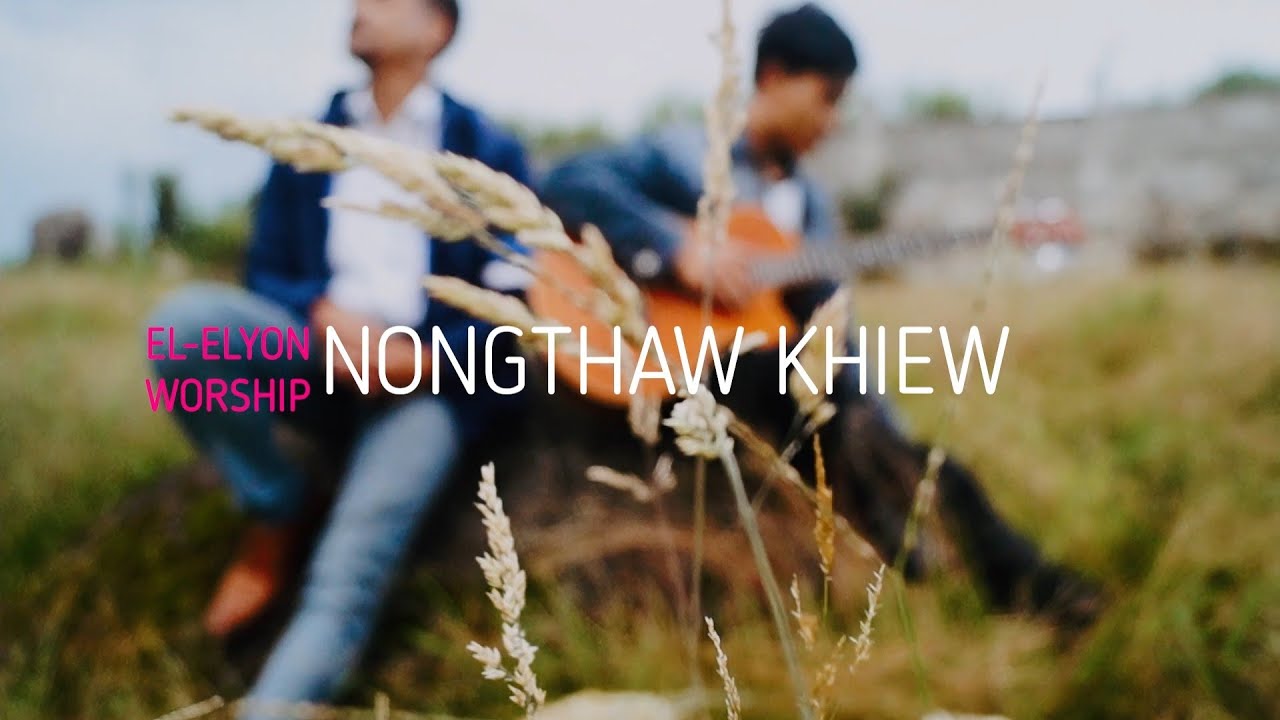 Me Long U Nongthaw Khiew || Story || EL-ELYON WORSHIP ||
