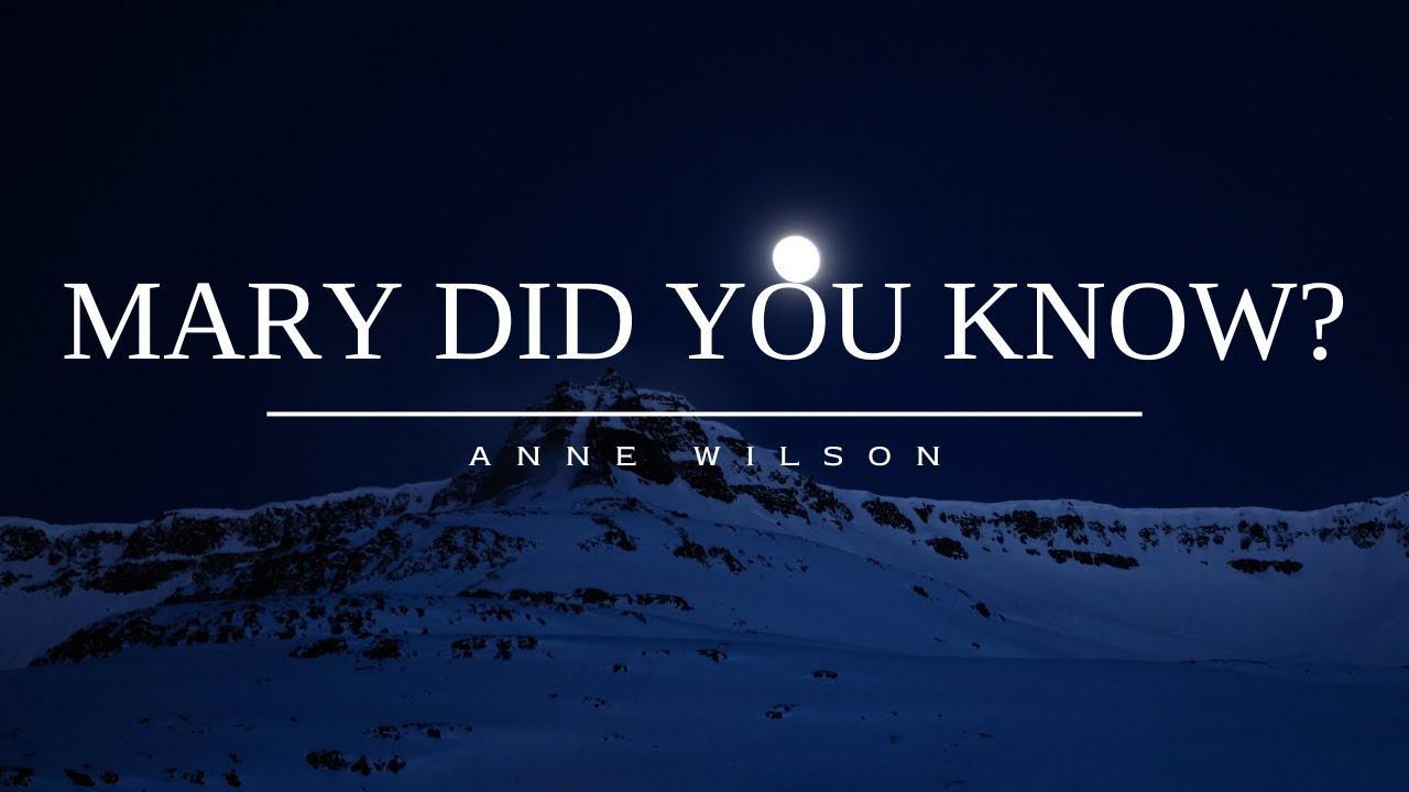 Anne Wilson - Mary, Did You Know? (Lyrics)