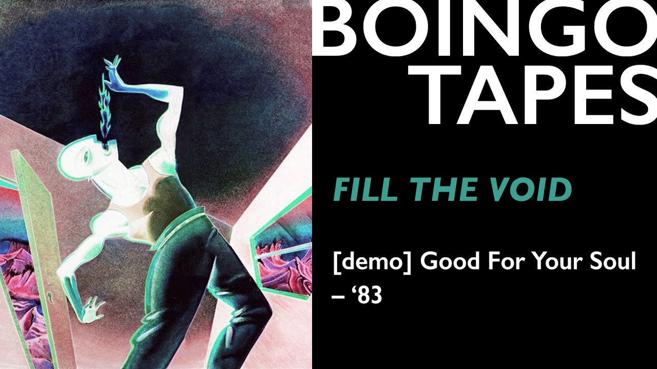 Fill The Void (Demo) – Oingo Boingo | Good For Your Soul 1983