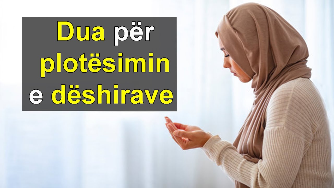 Dua per plotesimin e deshirave