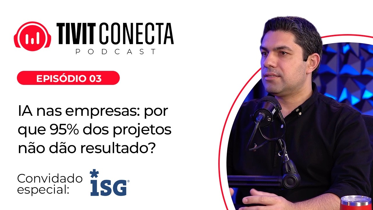 IA nas empresas: por que 95% dos projetos não dão resultado? - TIVIT CONECTA #3