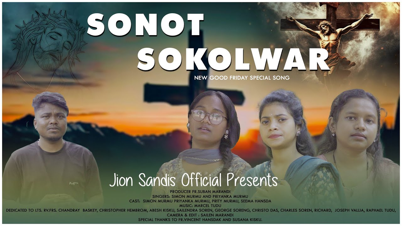 NEW GOOD FRIDAY SPECIAL SONG// SO̠NO̠T SO̠KO̠LWAR //PRIYANKA MURMU \\SIMON MURMU \\2024