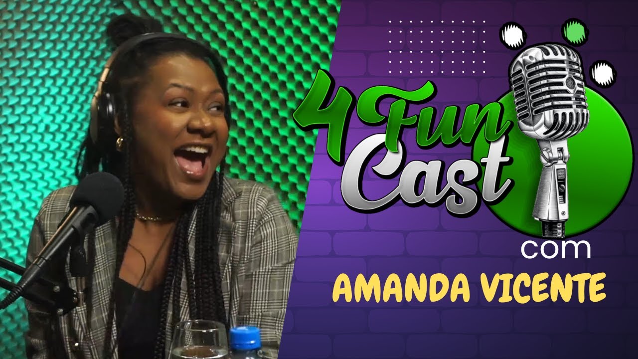 AMANDA VICENTE / ATRIZ DE TEATRO MUSICAL - 4FUNCAST / PODCAST #03