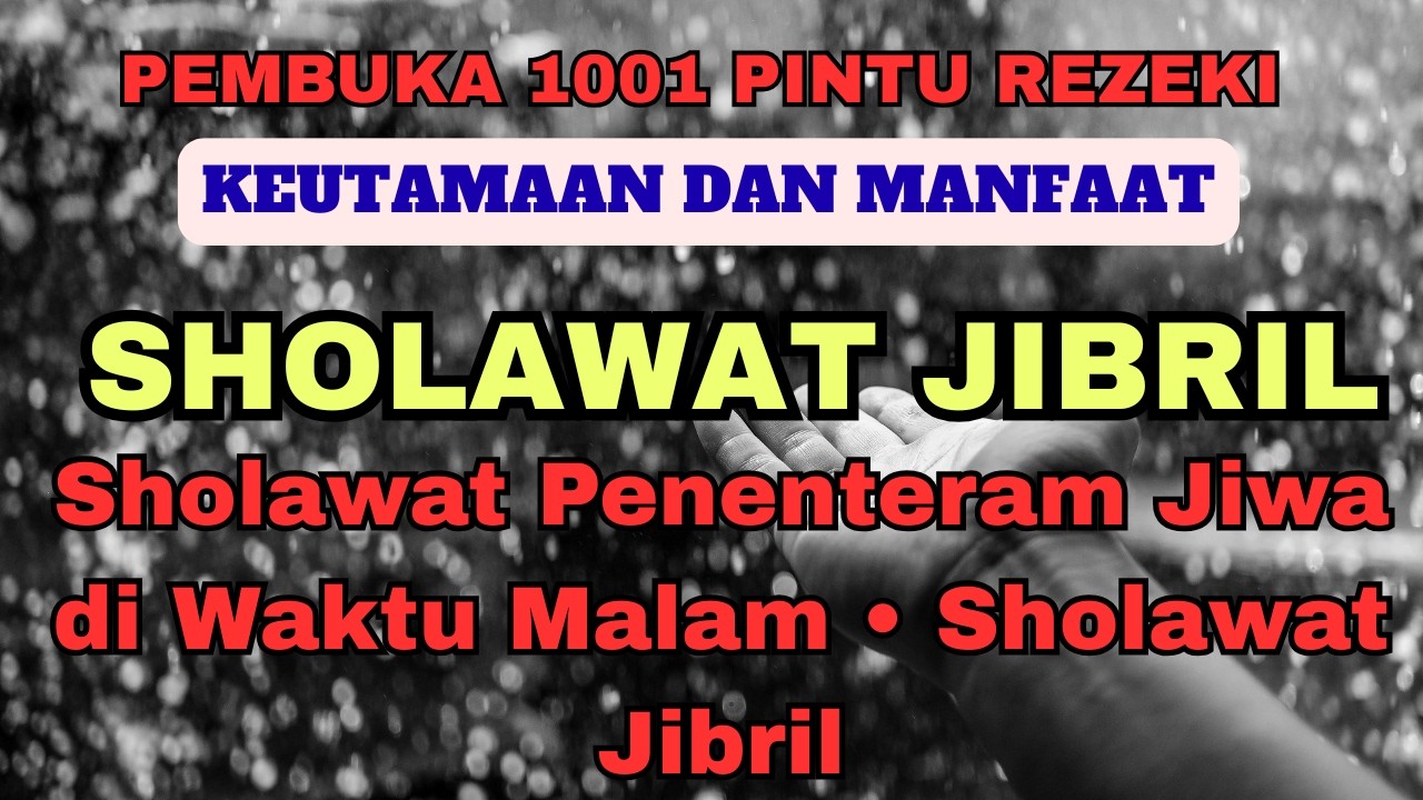 Sholawat Penenteram Jiwa di Waktu Malam • Sholawat Jibril