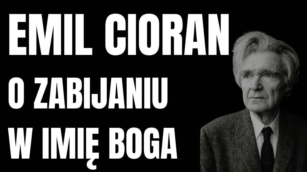 E.CIORAN: O ZABIJANIU W IMIĘ BOGA
