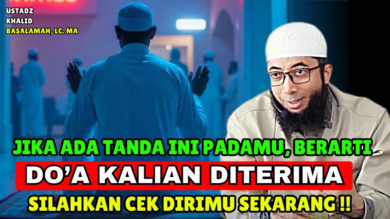 WAJIB BERSYUKUR !! Inilah Tanda - Tanda Doa Diterima Oleh Allah SWT | Ustadz Khalid Basalamah