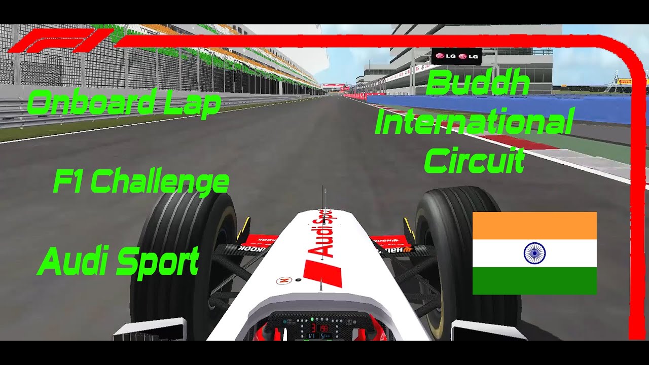 Audi Sport - Onboard Lap - Buddh International Circuit - F1 Challenge