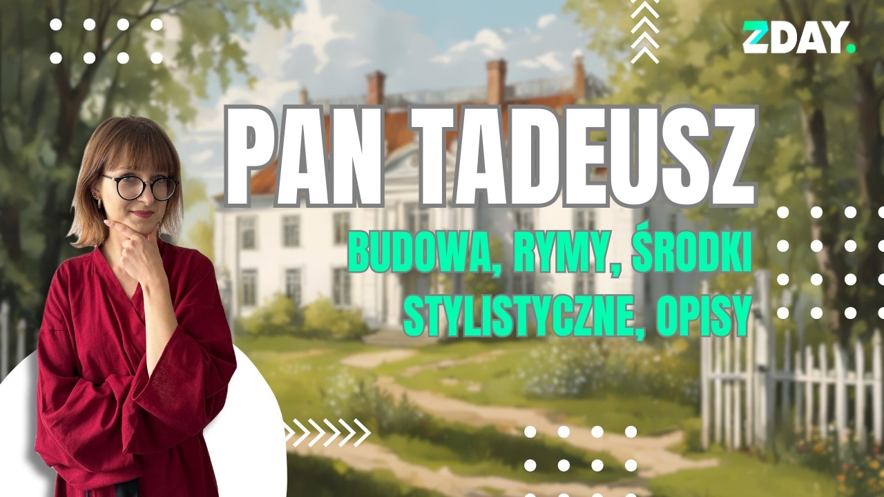 Forma utworu PAN TADEUSZ | Budowa, rymy, środki stylistyczne, opisy