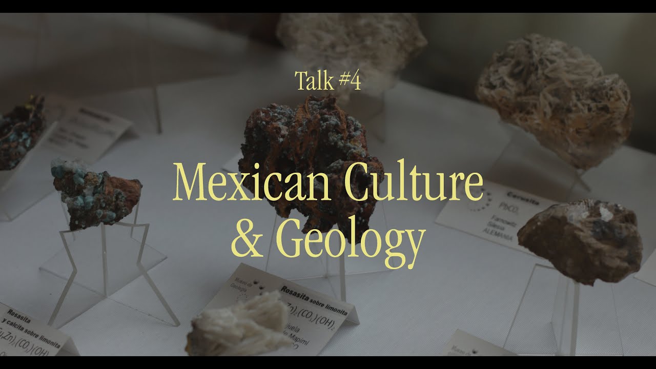 Talk 4 - Mecian Culture & Geology - Sociedad Volcánica - Mexico City Art Week