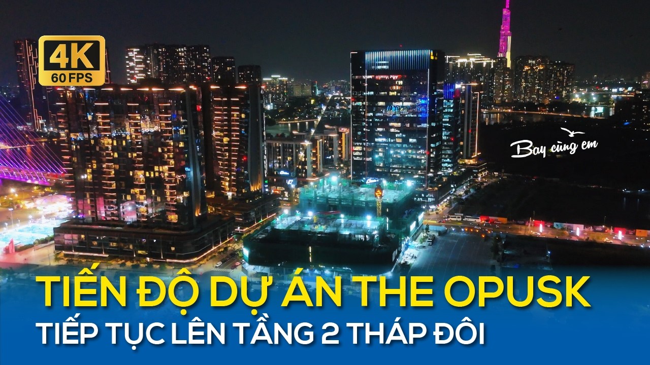 TIẾN ĐỘ DỰ &Aacute;N THE OPUSK TH&Aacute;NG 03/2026. TIẾP TỤC L&Ecirc;N TẦNG 2 TH&Aacute;P Đ&Ocirc;I TIẾN ĐỘ QU&Aacute; NHANH