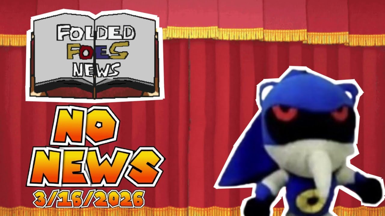 Folded Foes News Day 15 (Feat. Metal Sonic)