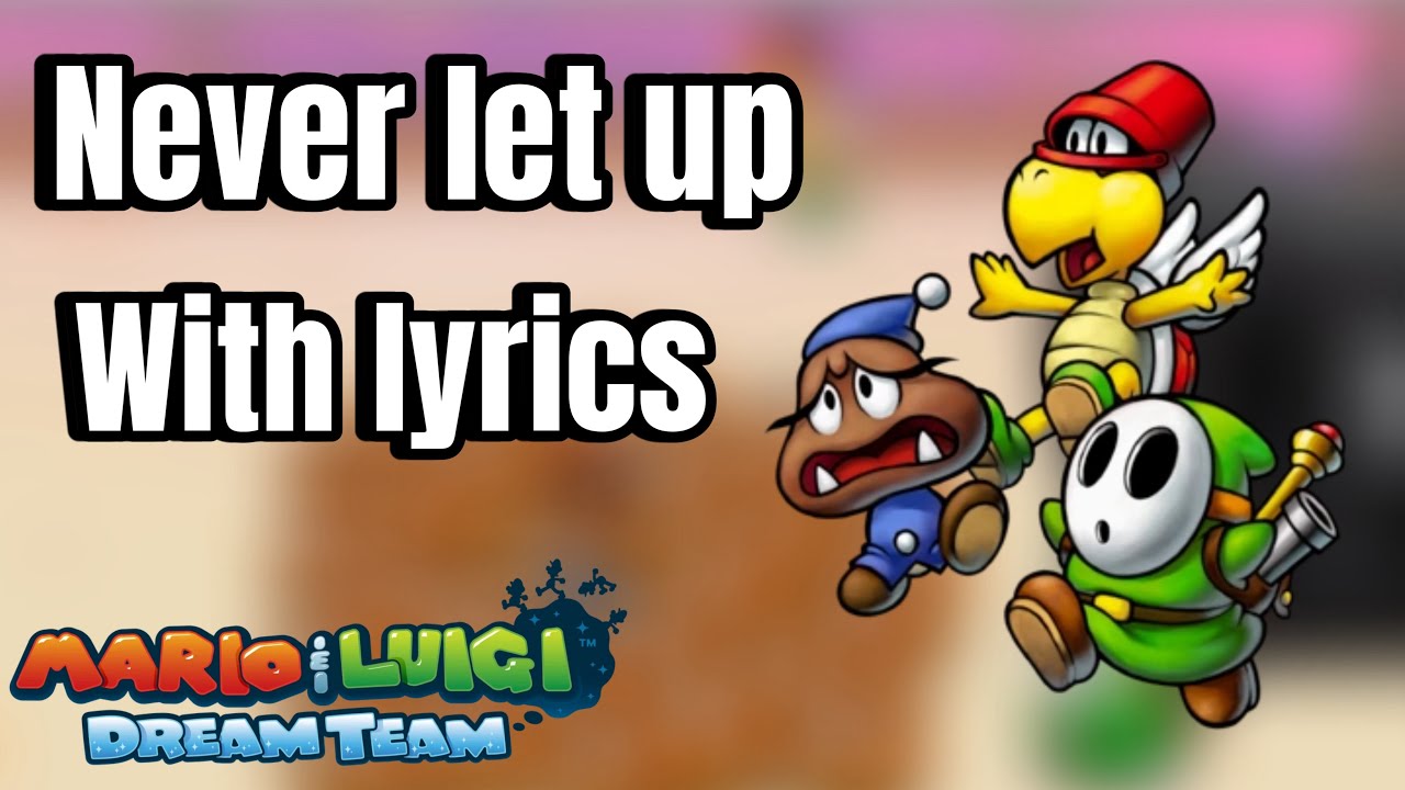 Never let up with lyrics! (Dream package)