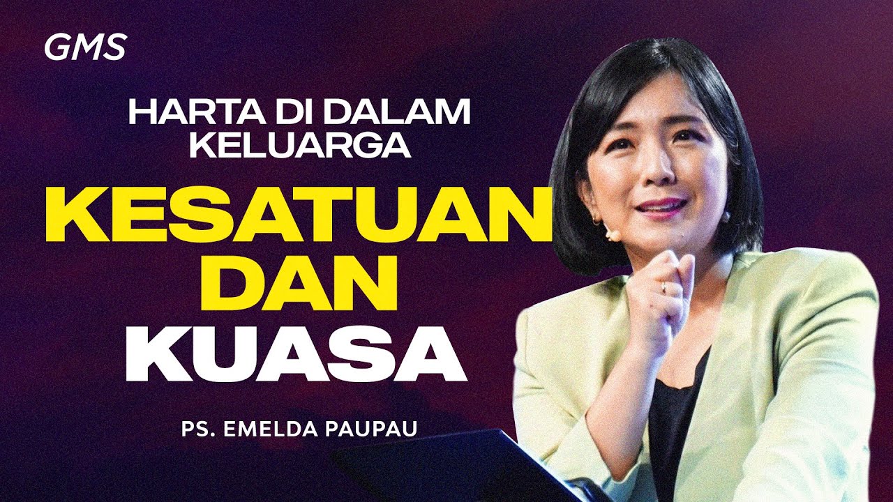 Harta Di Dalam Keluarga: Kesatuan dan Kuasa - Pdt. Emelda Pau Pau (Official GMS Church)