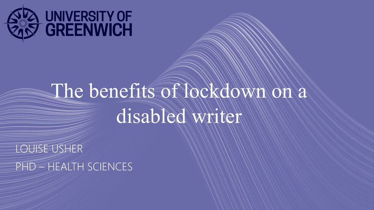 The Benefits of Lockdown on a Disabled Writer - Louise Usher