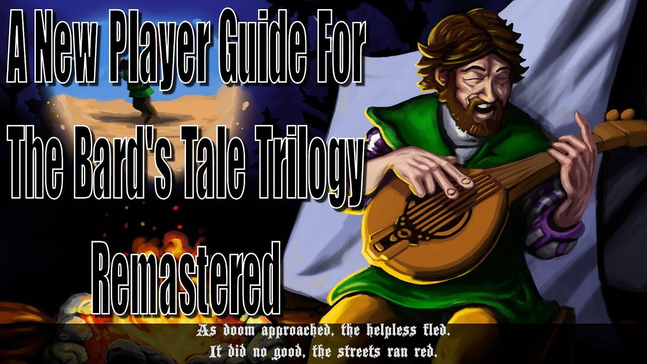 The Bard's Tale Trilogy Remastered New Player Guide