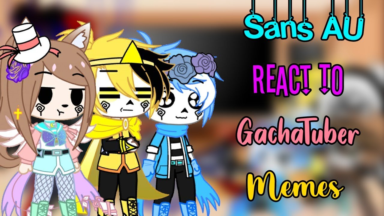 ✦Sans AU's React to Gachatuber Memes | Part 3 (Credit in desc)✦