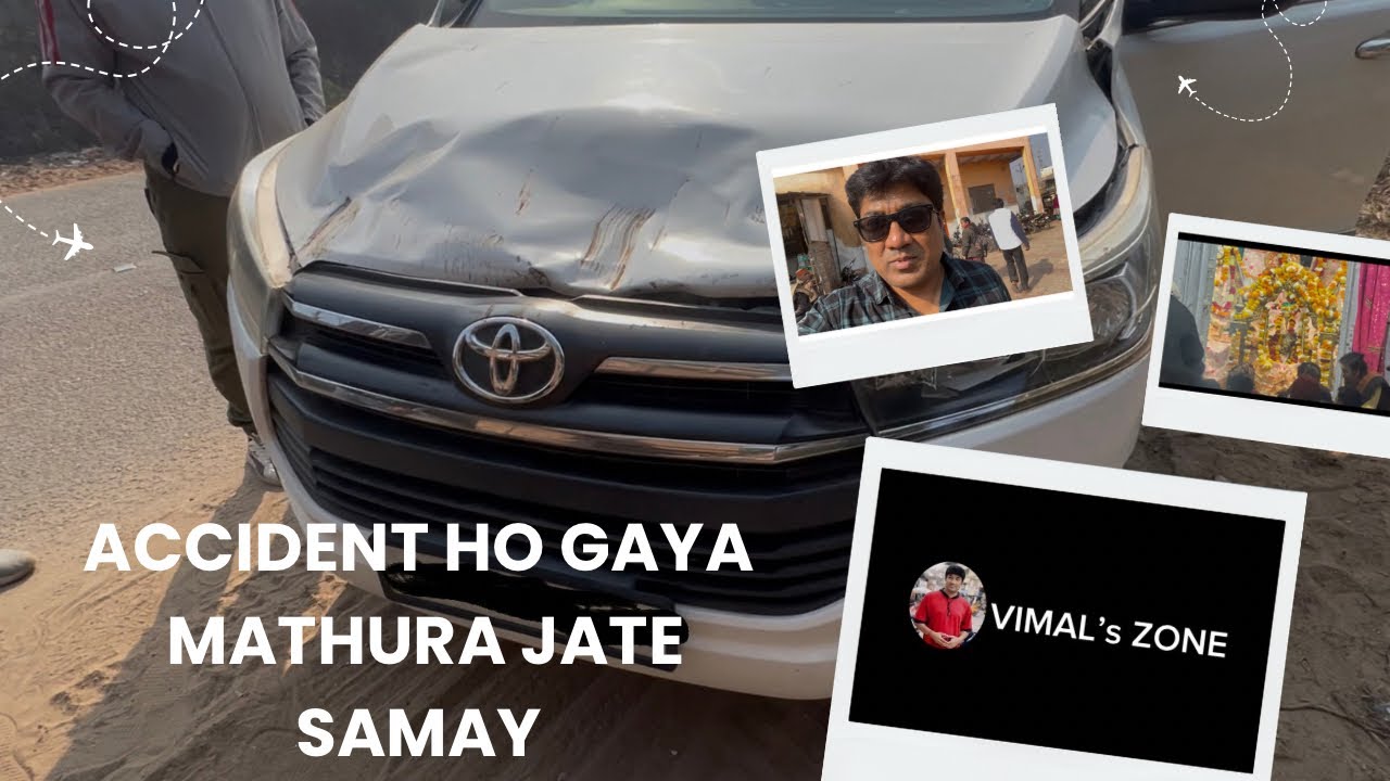 Ep-2 Khatushyam se mathura jate waqt Accident ho gaya… ka..#khatushyam#mathura#gokul#vrindavan