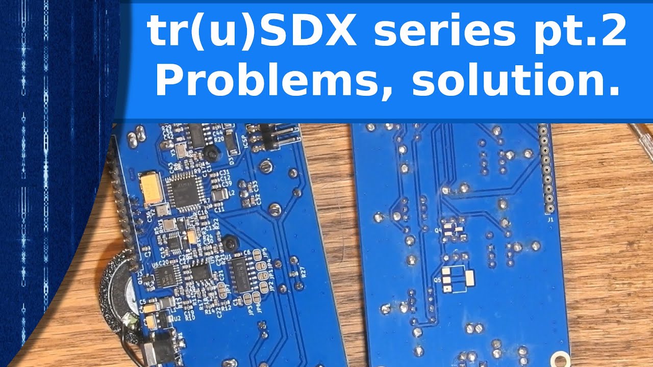 Ham Radio - truSDX part 2. Problems and solution.