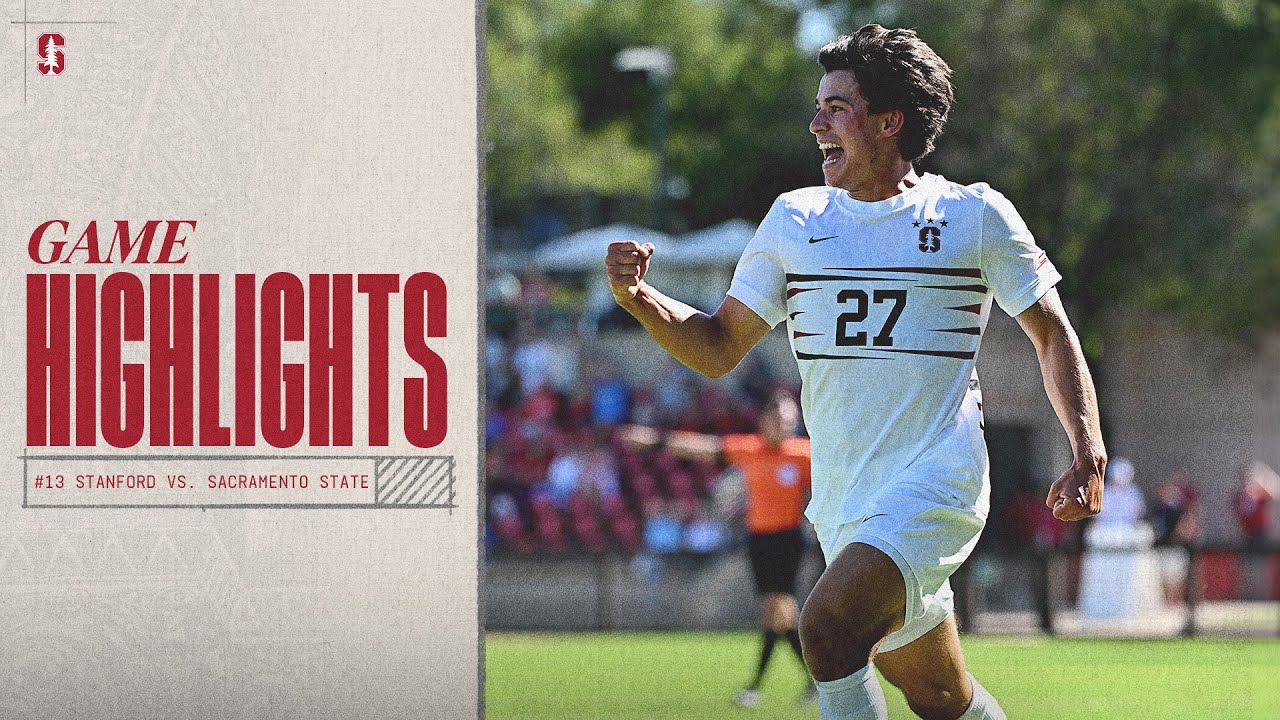 Highlights: #13 Stanford Men's Soccer vs. Sacramento State