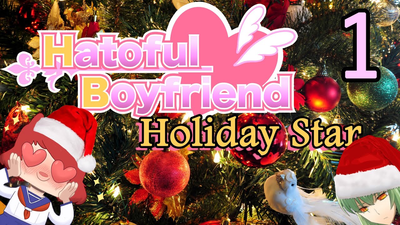 HATOFUL BOYFRIEND: HOLIDAY STAR Part 1