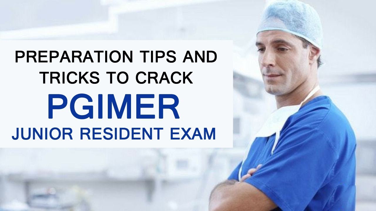 Preparation Tips and Tricks to Crack PGIMER Junior Resident Exam