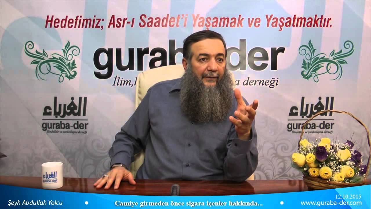 Camiye girmeden önce sigara içenler hakkında... / Şeyh Abdullah Yolcu