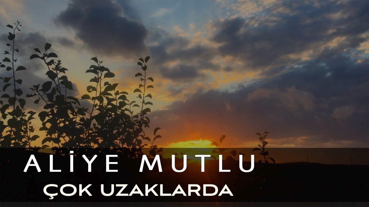 Aliye Mutlu - &Ccedil;ok Uzaklarda (Cover)
