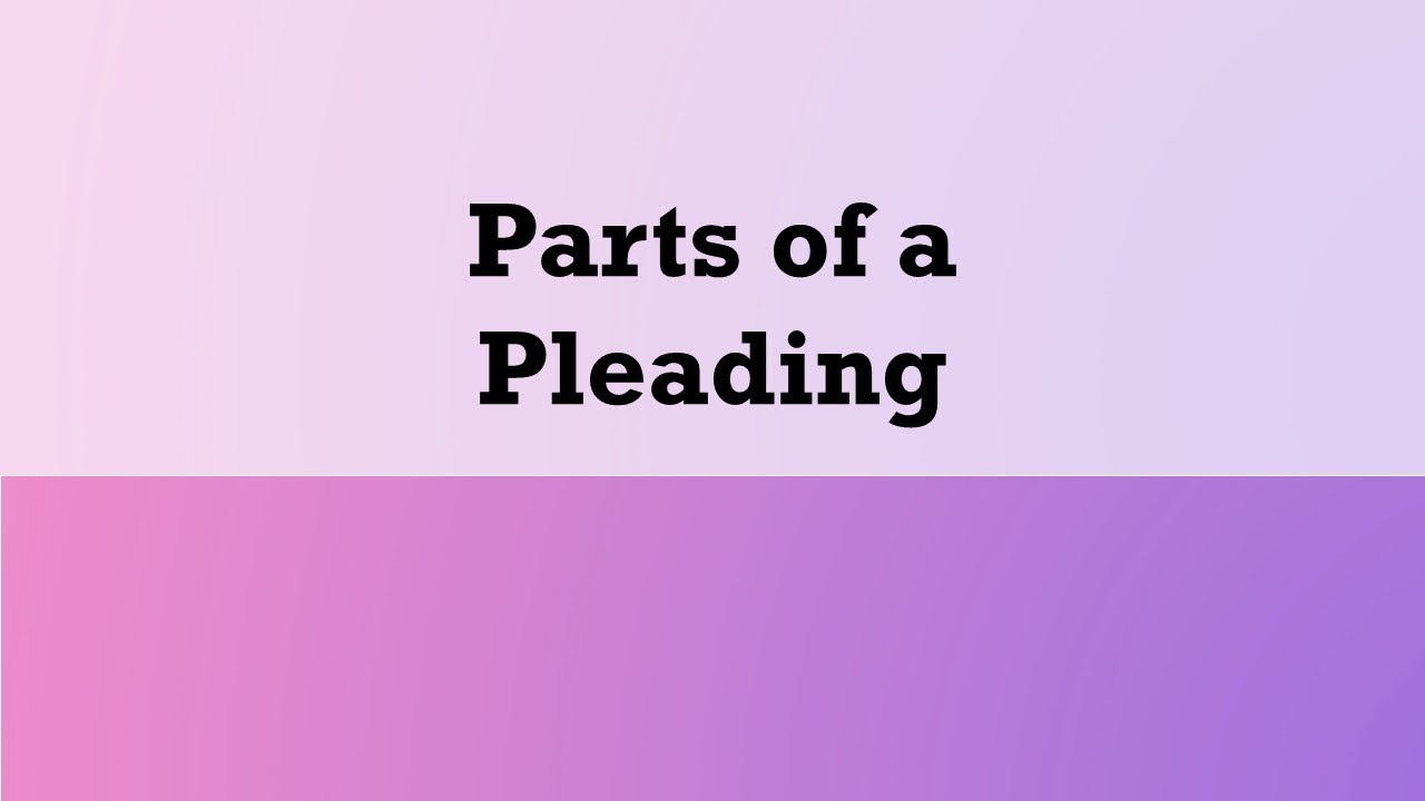 Civil Procedure - Parts of a Pleading: Caption, Signature, Address, Verification, Certification