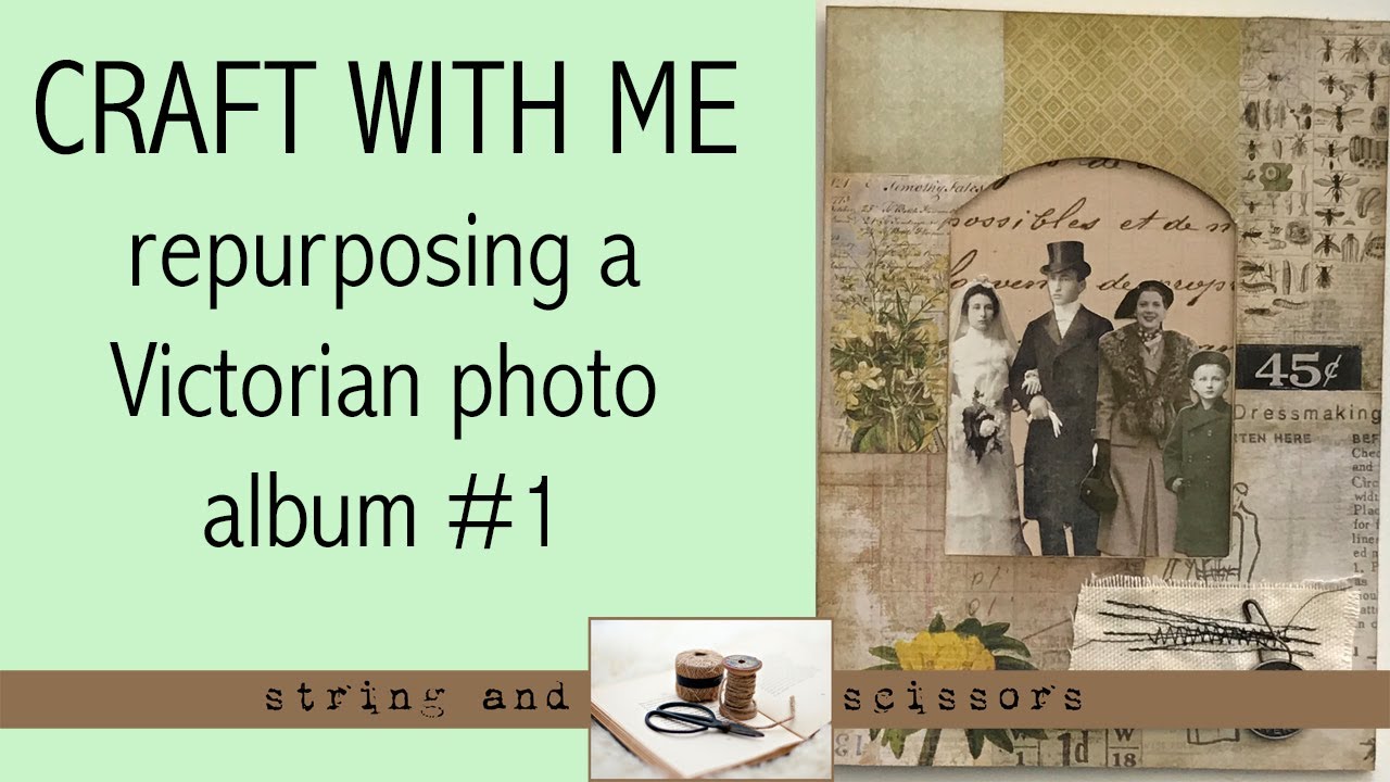 Craft With Me : Repurpose a Victorian Photo Album 1
