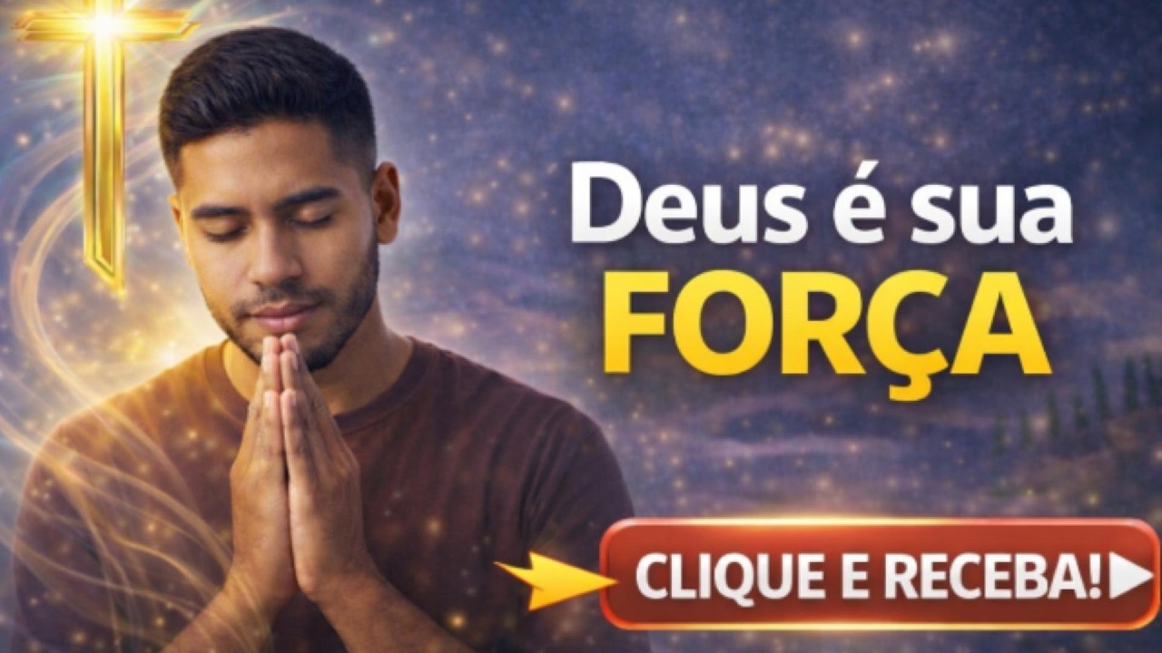 Deus é sua força!