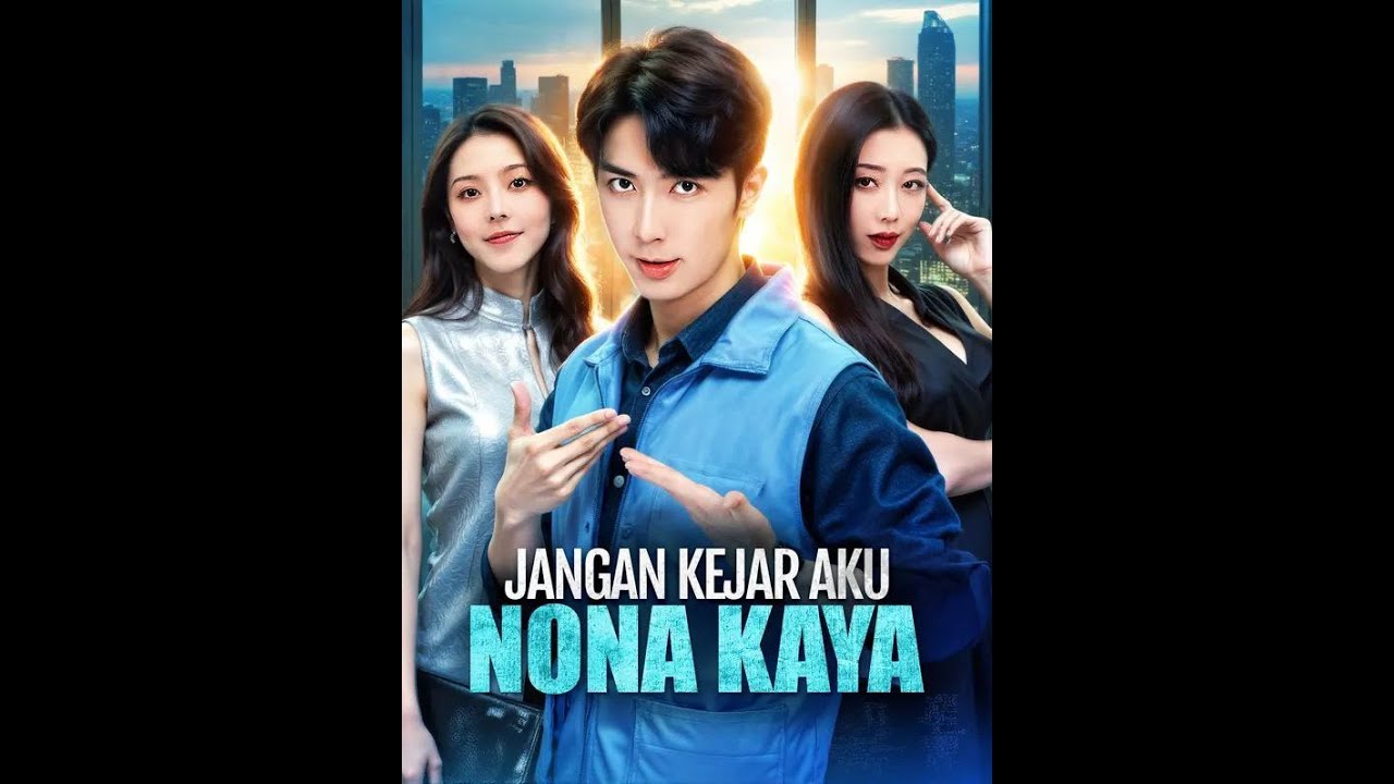Jangan Kejar Aku Nona Kaya ! Drama China Sub Indo Full #ceo #minidrama #cdrama #chinesedrama #drama