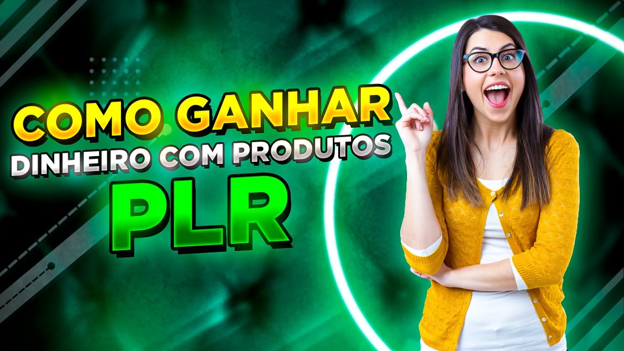 Produtos Plr - Como Funciona - Como Ganhar Dinheiro com Produtos Plr
