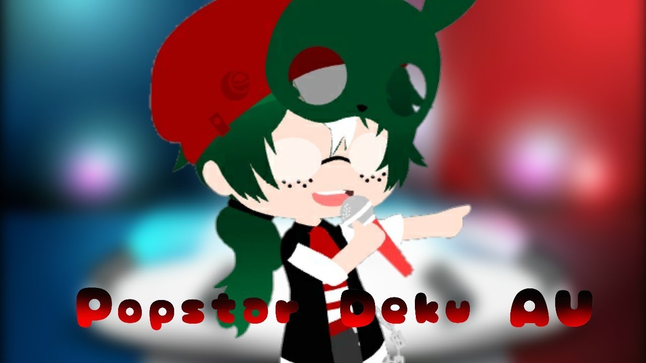 ☆Popstar deku AU☆IzuOcha/A bit kamiJirou☆Ep 1☆