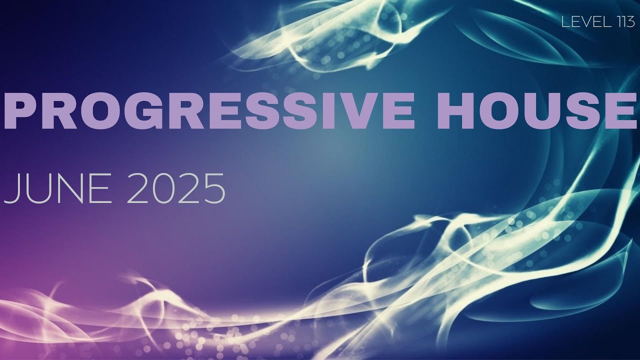 Deep Progressive House Mix Level 113 / Best Of June 2025