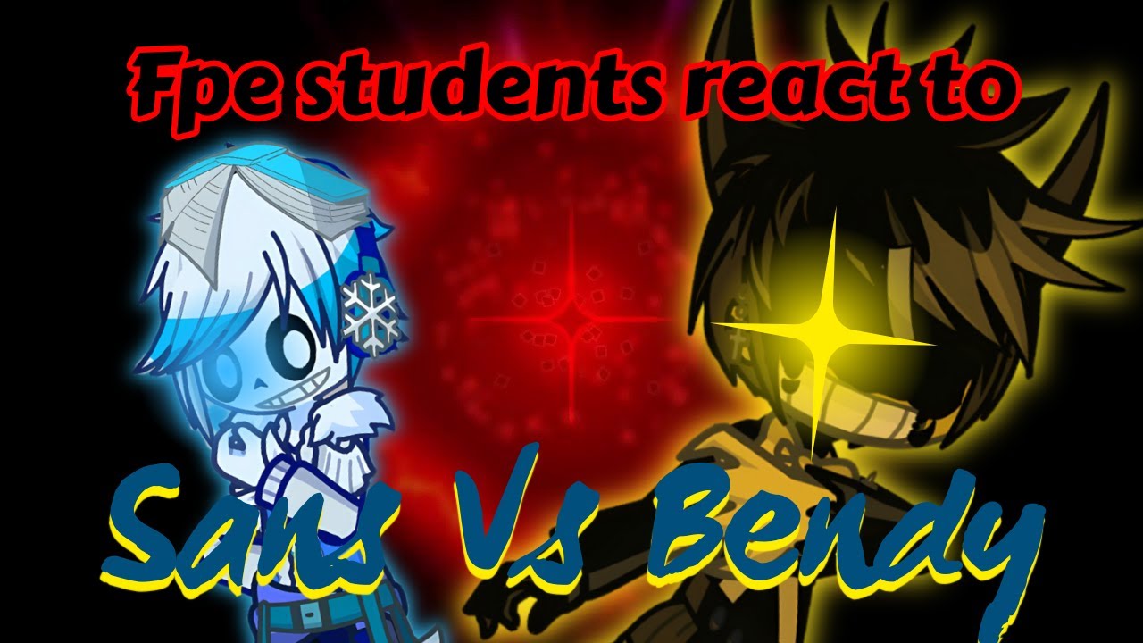 Fpe reaction to Sans vs Bendy