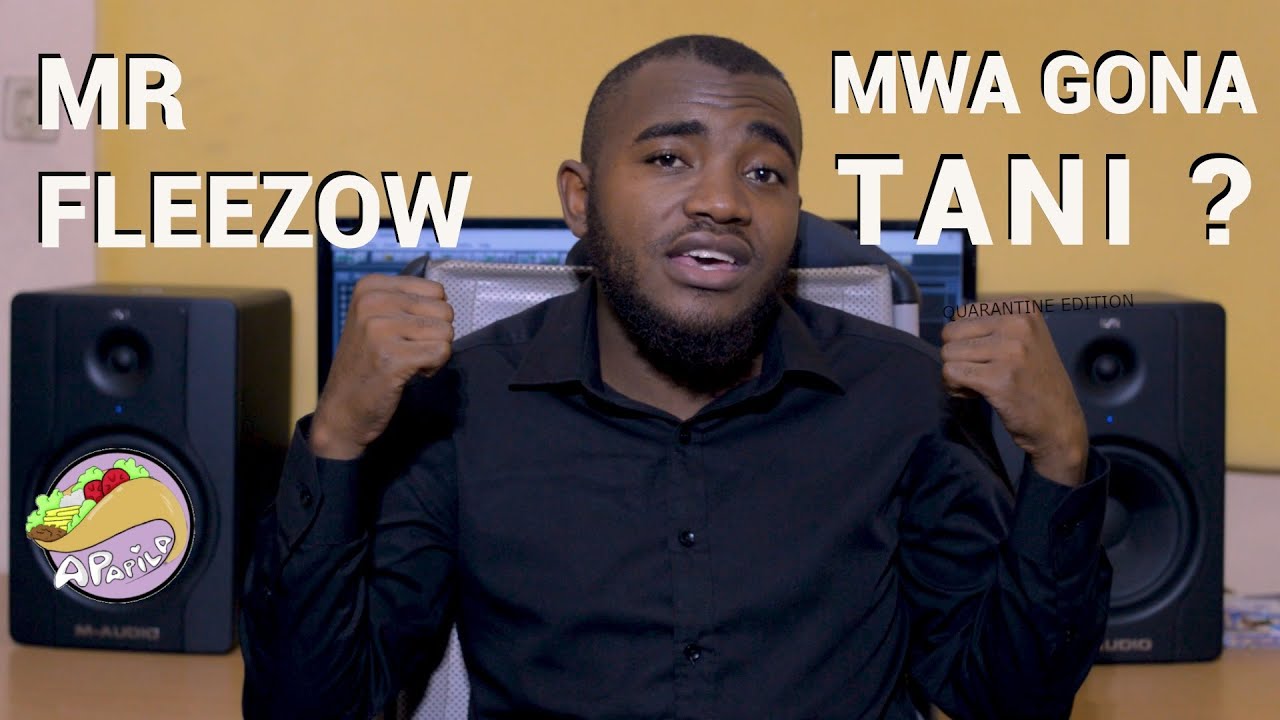 Mr Fleezow - Mwa Gona Tani ?  - Apapila Moz Only