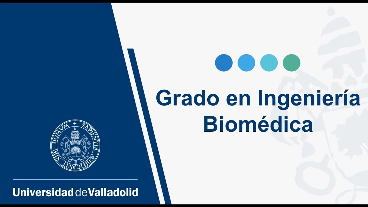 Presentaci&oacute;n Grado en Ingenier&iacute;a Biom&eacute;dica (UVa)