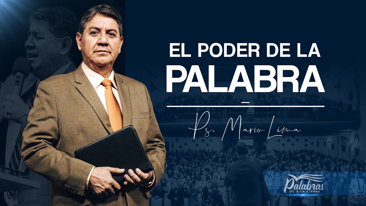 11 | El poder de la palabra - Ps. Mario Lima | Palabras de vida eterna