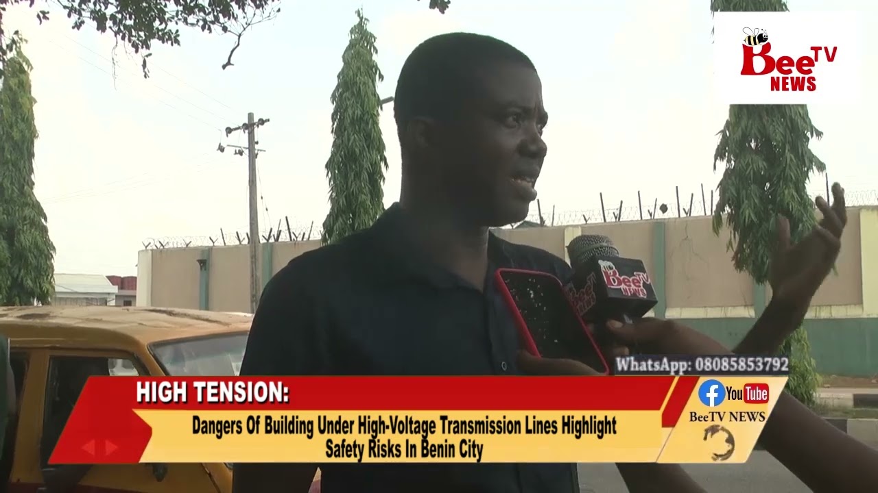 Dangers Of Building Under High-Voltage Transmission Lines Highlight Safety Risks In Benin City.