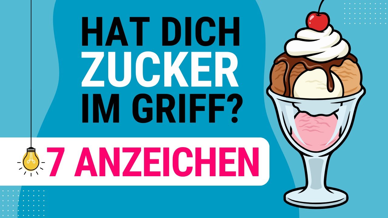 7 Anzeichen in 7 Minuten – Hat Zucker dich im Griff?