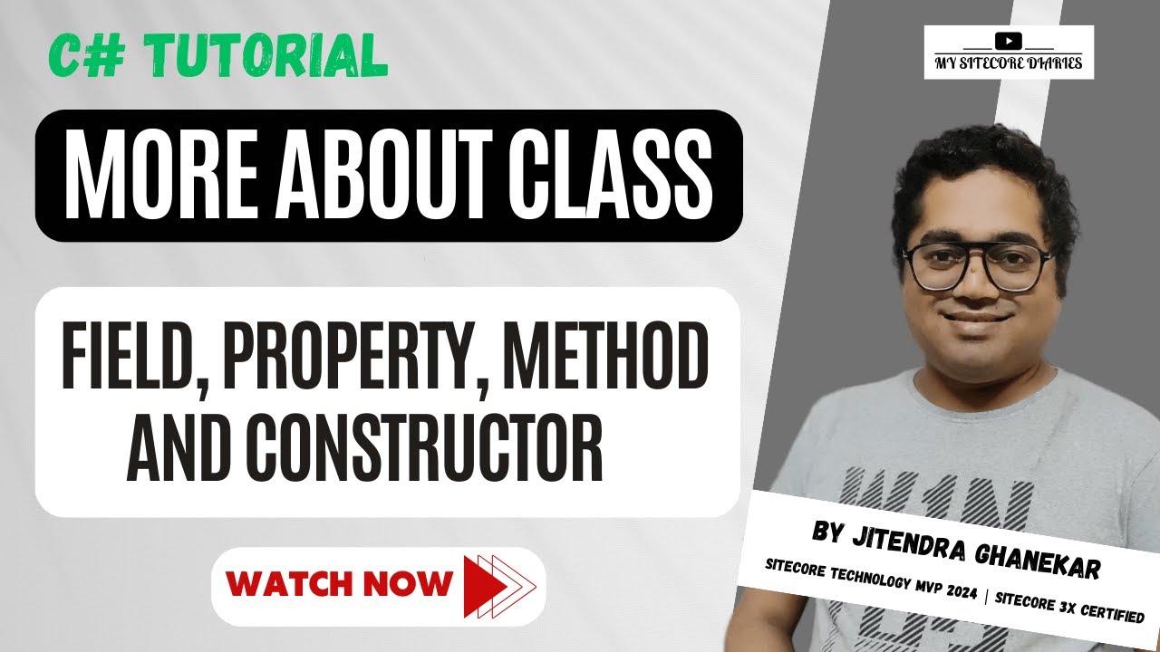 10: C# Tutorial | Class- Constructor, Properties, Methods, and Fields | Field vs Property vs Method