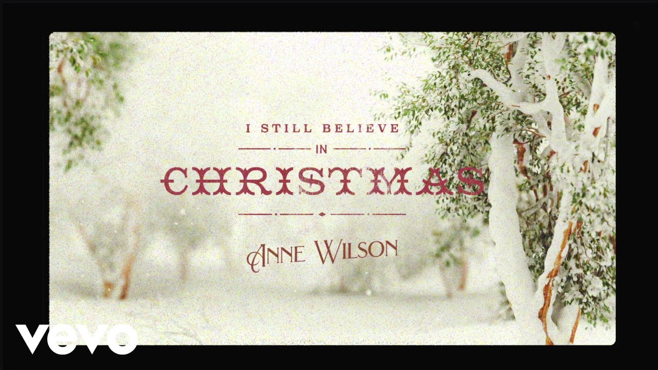 Anne Wilson - I Still Believe In Christmas (Official Lyric Video)